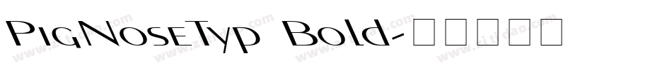 PigNoseTyp Bold字体转换